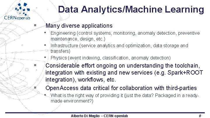 Data Analytics/Machine Learning § Many diverse applications • Engineering (control systems, monitoring, anomaly detection,