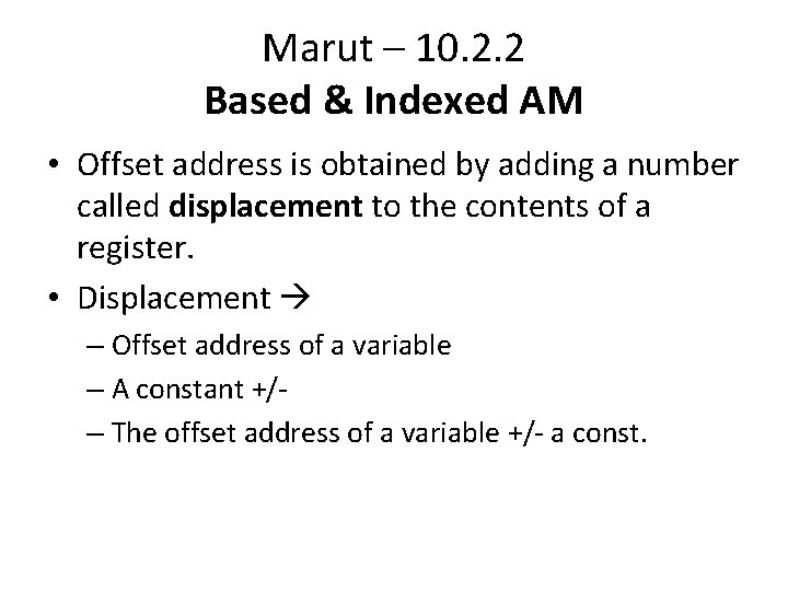 Marut – 10. 2. 2 Based & Indexed AM • Offset address is obtained