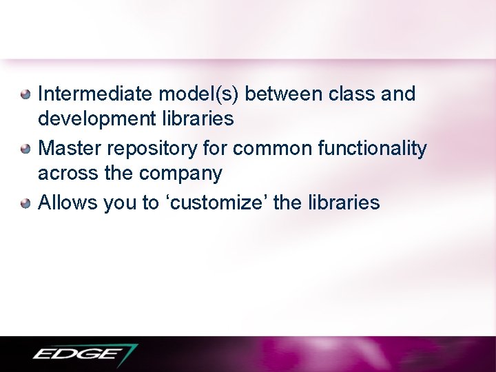 Intermediate model(s) between class and development libraries Master repository for common functionality across the