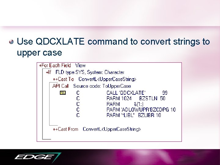 Use QDCXLATE command to convert strings to upper case 