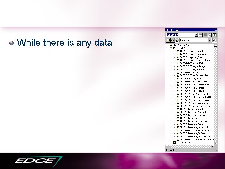 While there is any data 