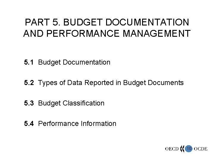 PART 5. BUDGET DOCUMENTATION AND PERFORMANCE MANAGEMENT 5. 1 Budget Documentation 5. 2 Types
