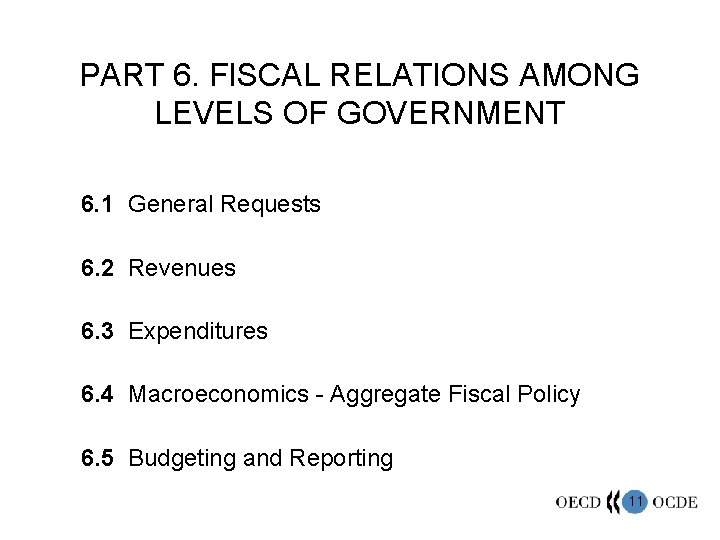 PART 6. FISCAL RELATIONS AMONG LEVELS OF GOVERNMENT 6. 1 General Requests 6. 2