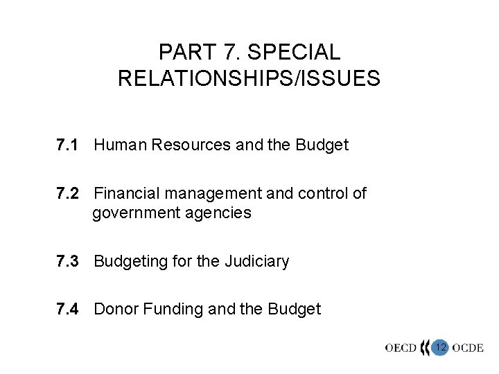 PART 7. SPECIAL RELATIONSHIPS/ISSUES 7. 1 Human Resources and the Budget 7. 2 Financial