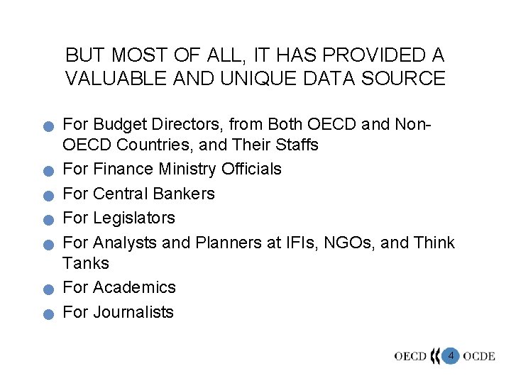 BUT MOST OF ALL, IT HAS PROVIDED A VALUABLE AND UNIQUE DATA SOURCE n