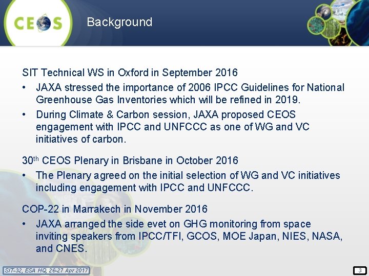 Background SIT Technical WS in Oxford in September 2016 • JAXA stressed the importance