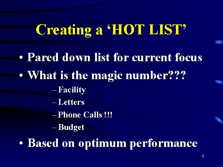 Creating a ‘HOT LIST’ • Pared down list for current focus • What is