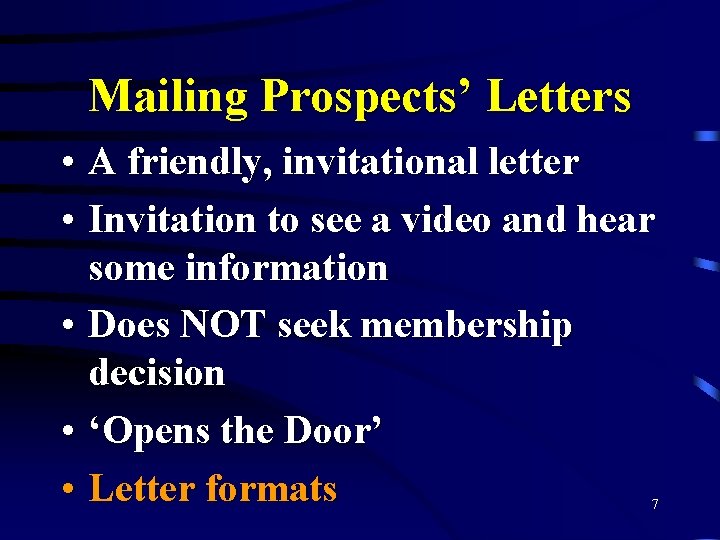 Mailing Prospects’ Letters • A friendly, invitational letter • Invitation to see a video