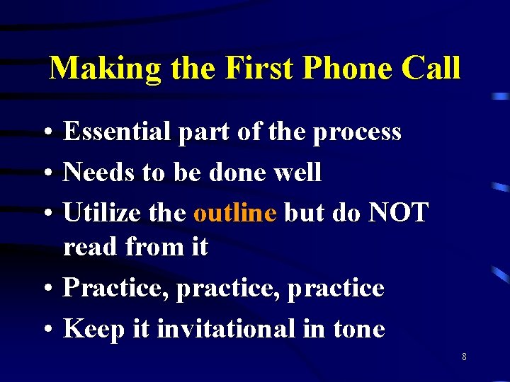 Making the First Phone Call • Essential part of the process • Needs to
