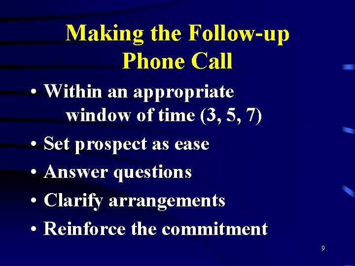 Making the Follow-up Phone Call • Within an appropriate window of time (3, 5,