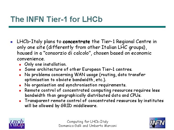 The INFN Tier-1 for LHCb n LHCb-Italy plans to concentrate the Tier-1 Regional Centre