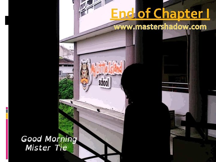 End of Chapter I www. mastershadow. com 