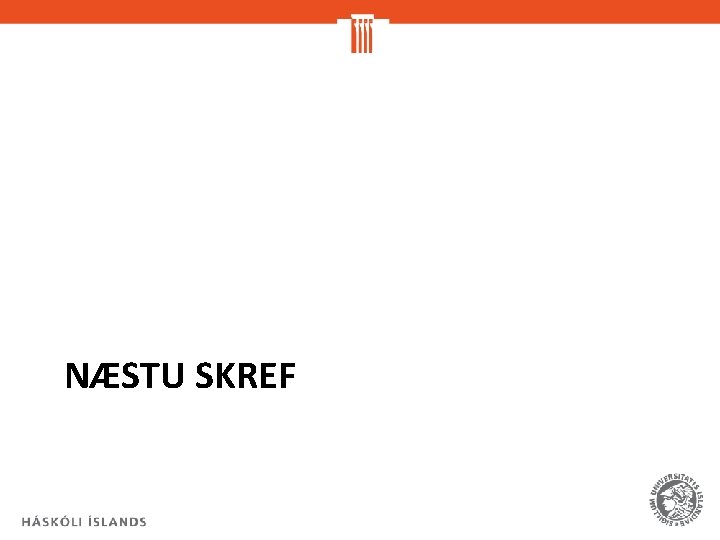 NÆSTU SKREF 