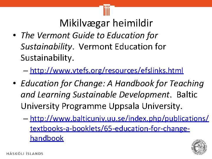 Mikilvægar heimildir • The Vermont Guide to Education for Sustainability. Vermont Education for Sustainability.