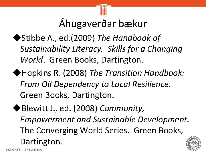 Áhugaverðar bækur u. Stibbe A. , ed. (2009) The Handbook of Sustainability Literacy. Skills