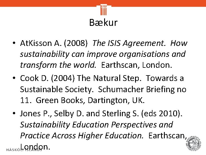 Bækur • At. Kisson A. (2008) The ISIS Agreement. How sustainability can improve organisations