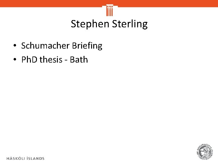 Stephen Sterling • Schumacher Briefing • Ph. D thesis - Bath 