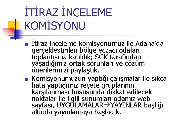 İTİRAZ İNCELEME KOMİSYONU İtiraz inceleme komisyonumuz ile Adana’da gerçekleştirilen bölge eczacı odaları toplantısına katıldık;