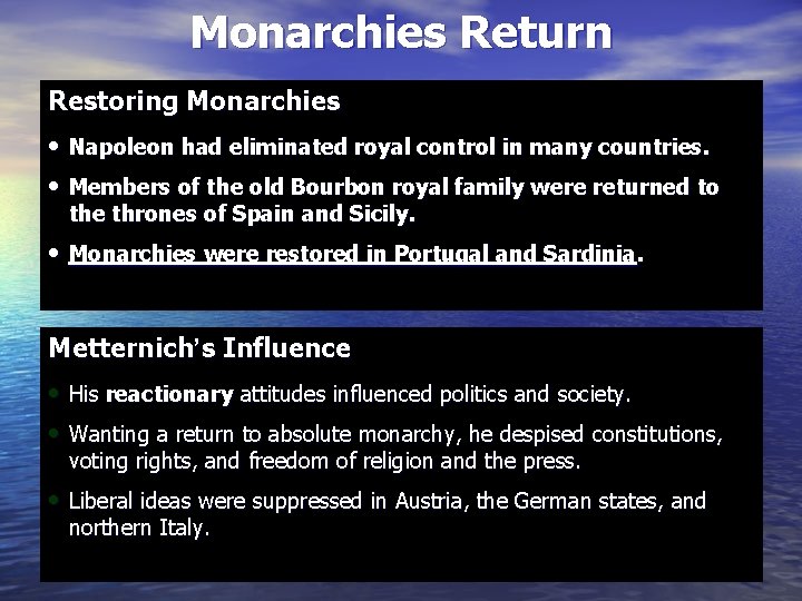 Monarchies Return Restoring Monarchies • Napoleon had eliminated royal control in many countries. •