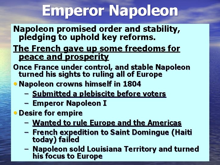 Emperor Napoleon promised order and stability, pledging to uphold key reforms. The French gave