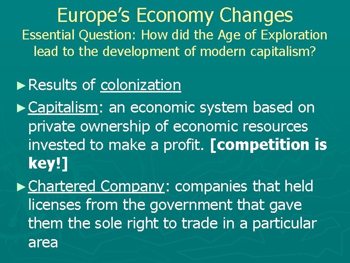 Europe’s Economy Changes Essential Question: How did the Age of Exploration lead to the