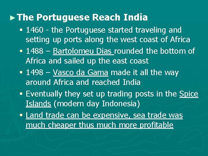 ► The Portuguese Reach India § 1460 - the Portuguese started traveling and setting