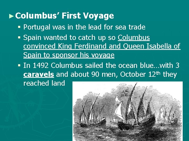 ► Columbus’ First Voyage § Portugal was in the lead for sea trade §