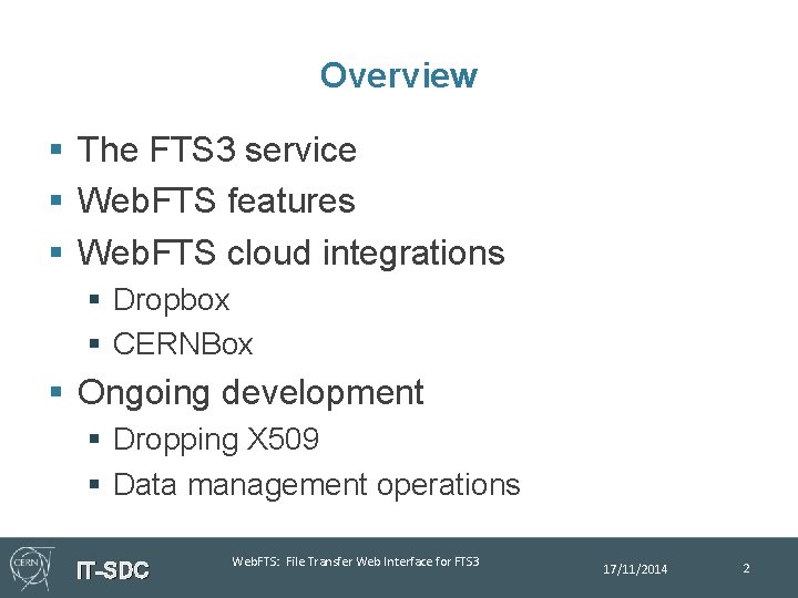 Overview § The FTS 3 service § Web. FTS features § Web. FTS cloud