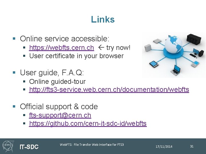 Links § Online service accessible: § https: //webfts. cern. ch try now! § User