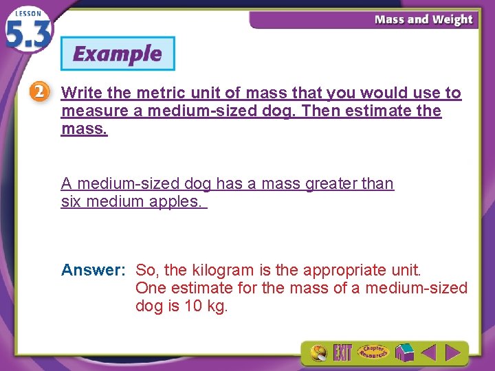 Write the metric unit of mass that you would use to measure a medium-sized