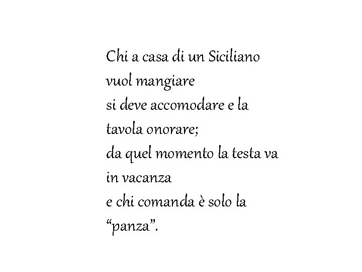 Chi a casa di un Siciliano vuol mangiare si deve accomodare e la tavola