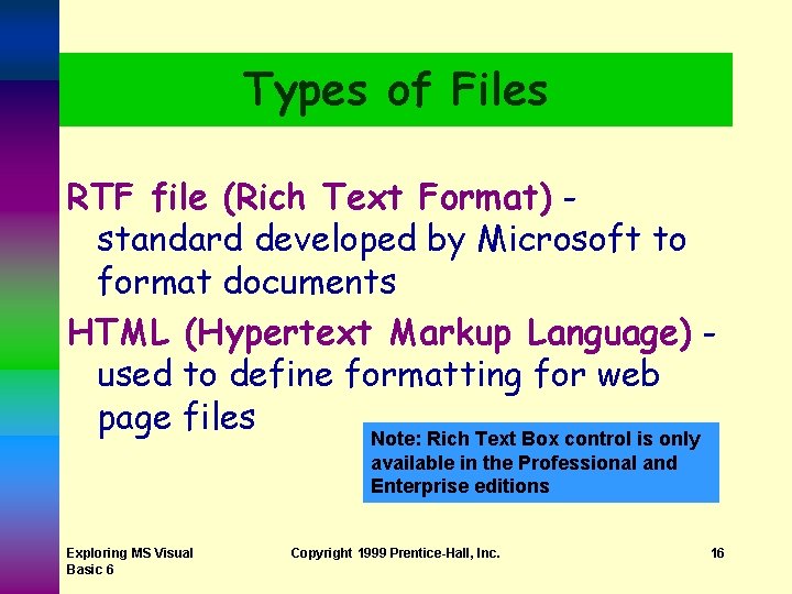 Types of Files RTF file (Rich Text Format) standard developed by Microsoft to format Types of Files RTF file (Rich Text Format) standard developed by Microsoft to format