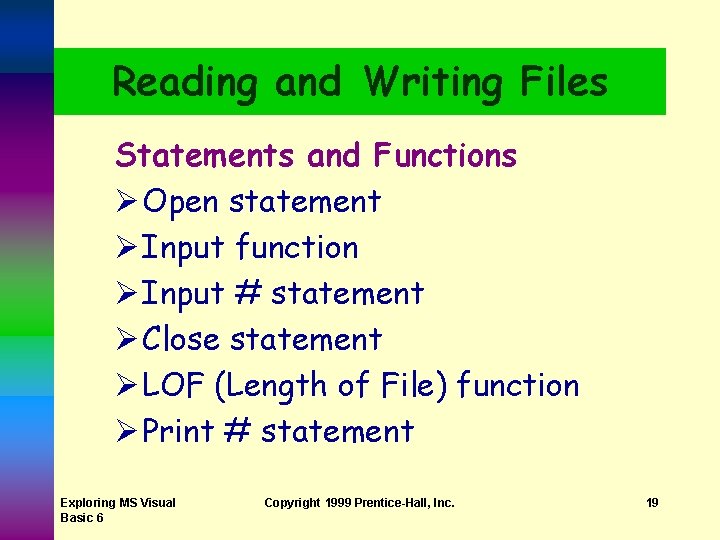 Reading and Writing Files Statements and Functions Ø Open statement Ø Input function Ø Reading and Writing Files Statements and Functions Ø Open statement Ø Input function Ø