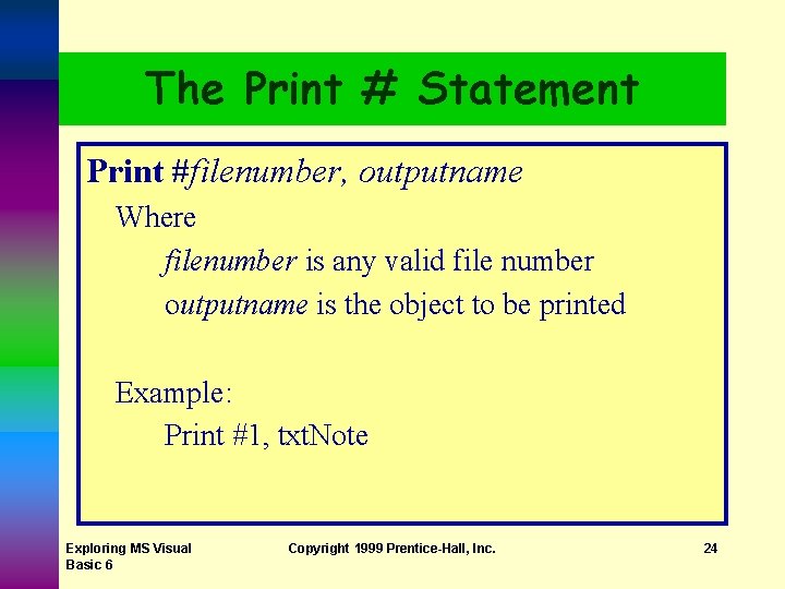 The Print # Statement Print #filenumber, outputname Where filenumber is any valid file number The Print # Statement Print #filenumber, outputname Where filenumber is any valid file number