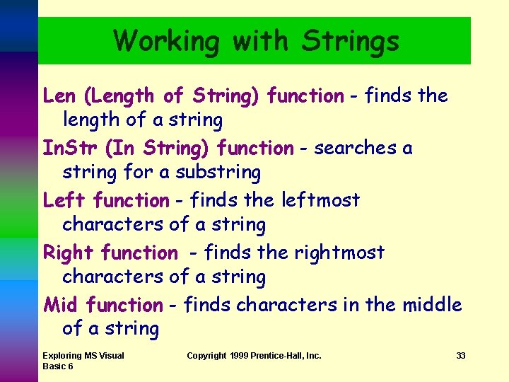 Working with Strings Len (Length of String) function - finds the length of a Working with Strings Len (Length of String) function - finds the length of a