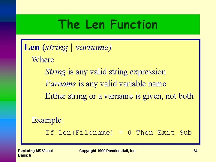 The Len Function Len (string | varname) Where String is any valid string expression The Len Function Len (string | varname) Where String is any valid string expression