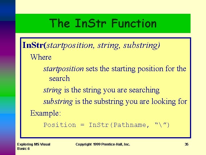 The In. Str Function In. Str(startposition, string, substring) Where startposition sets the starting position The In. Str Function In. Str(startposition, string, substring) Where startposition sets the starting position