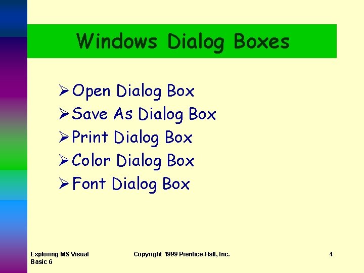 Windows Dialog Boxes Ø Open Dialog Box Ø Save As Dialog Box Ø Print Windows Dialog Boxes Ø Open Dialog Box Ø Save As Dialog Box Ø Print