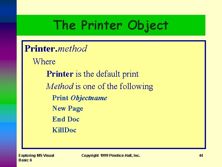 The Printer Object Printer. method Where Printer is the default print Method is one The Printer Object Printer. method Where Printer is the default print Method is one