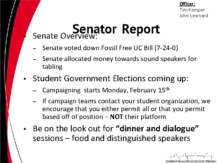 Officer: Tim Kemper John Lewnard • Senator Report Senate Overview: – – • Student