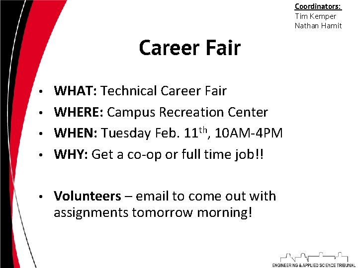 Coordinators: Tim Kemper Nathan Hamit Career Fair • • • WHAT: Technical Career Fair