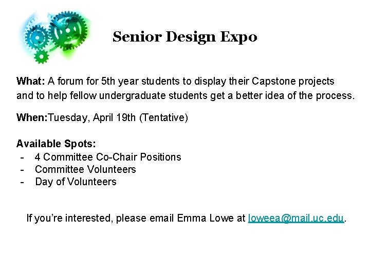 Senior Design Expo What: A forum for 5 th year students to display their