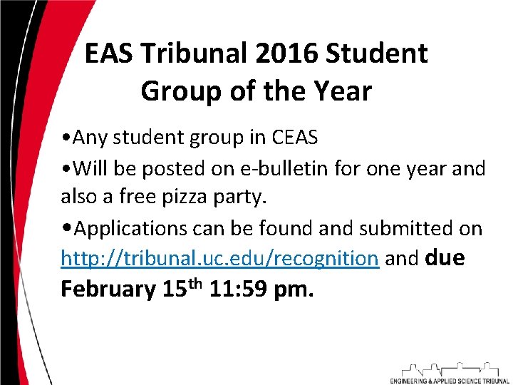 EAS Tribunal 2016 Student Group of the Year • Any student group in CEAS