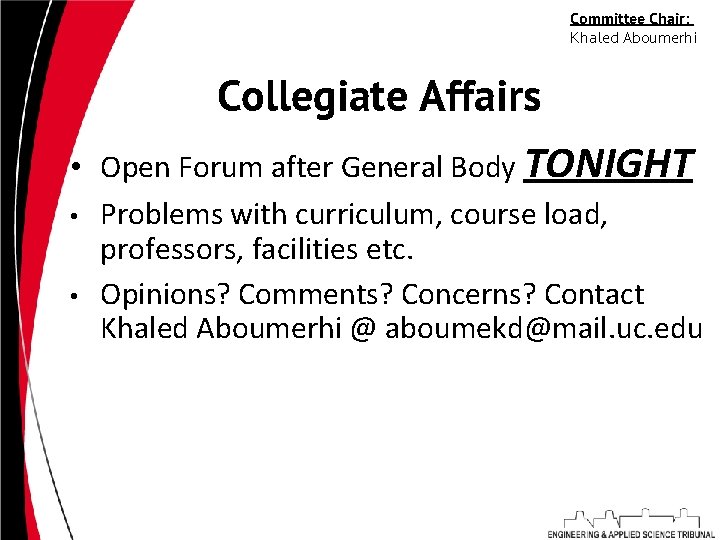 Committee Chair: Khaled Aboumerhi • • • Collegiate Affairs Open Forum after General Body