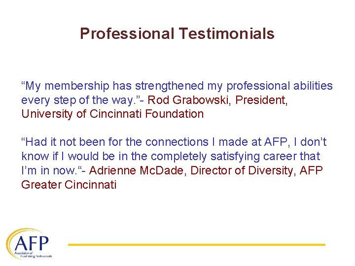 Professional Testimonials “My membership has strengthened my professional abilities every step of the way.