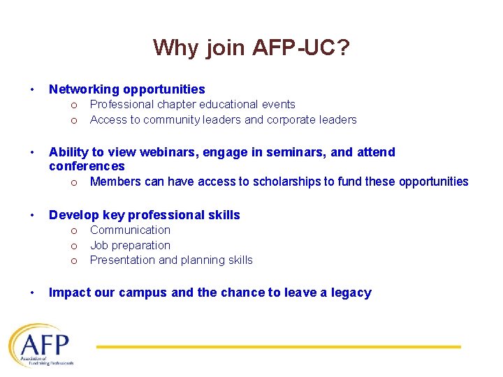 Why join AFP-UC? • Networking opportunities o o Professional chapter educational events Access to