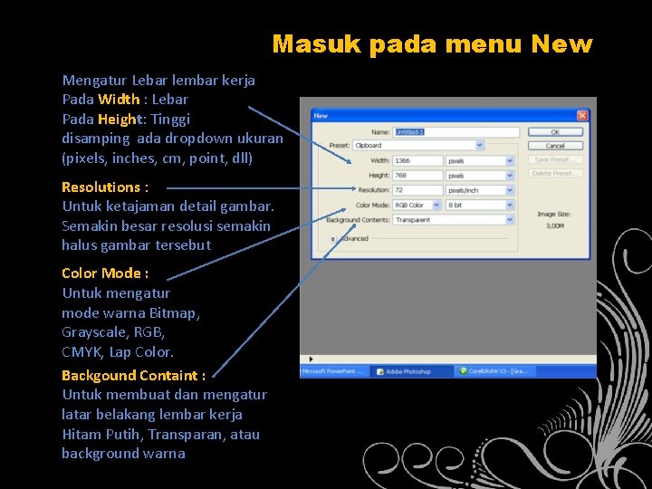Masuk pada menu New Mengatur Lebar lembar kerja Pada Width : Lebar Pada Height: