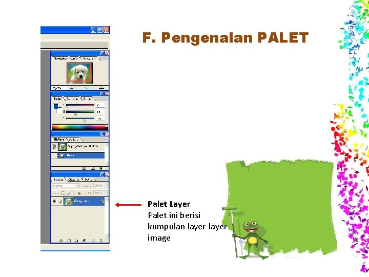 F. Pengenalan PALET Palet : merupakan bagian yang berisi informasi dari dokumen aktif atau