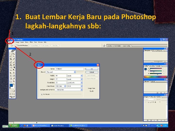 1 1. Buat Lembar Kerja Baru pada Photoshop lagkah-langkahnya sbb: 1. 2 2. 3.