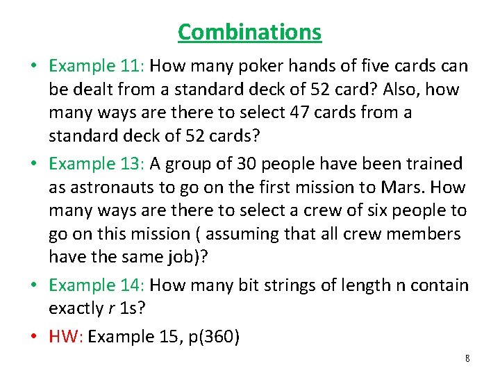 Combinations • Example 11: How many poker hands of five cards can be dealt